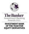 Investment Bank of The Year for Equity Derivatives, The Banker Investment Banking Awards 2023